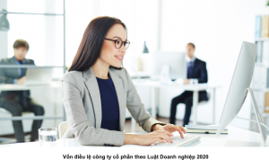 Vốn điều lệ của doanh nghiệp theo Luật Doanh Nghiệp 2020
