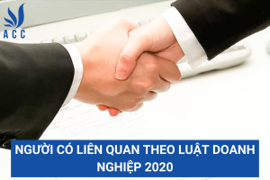 Người có liên quan theo Luật Doanh nghiệp 2020