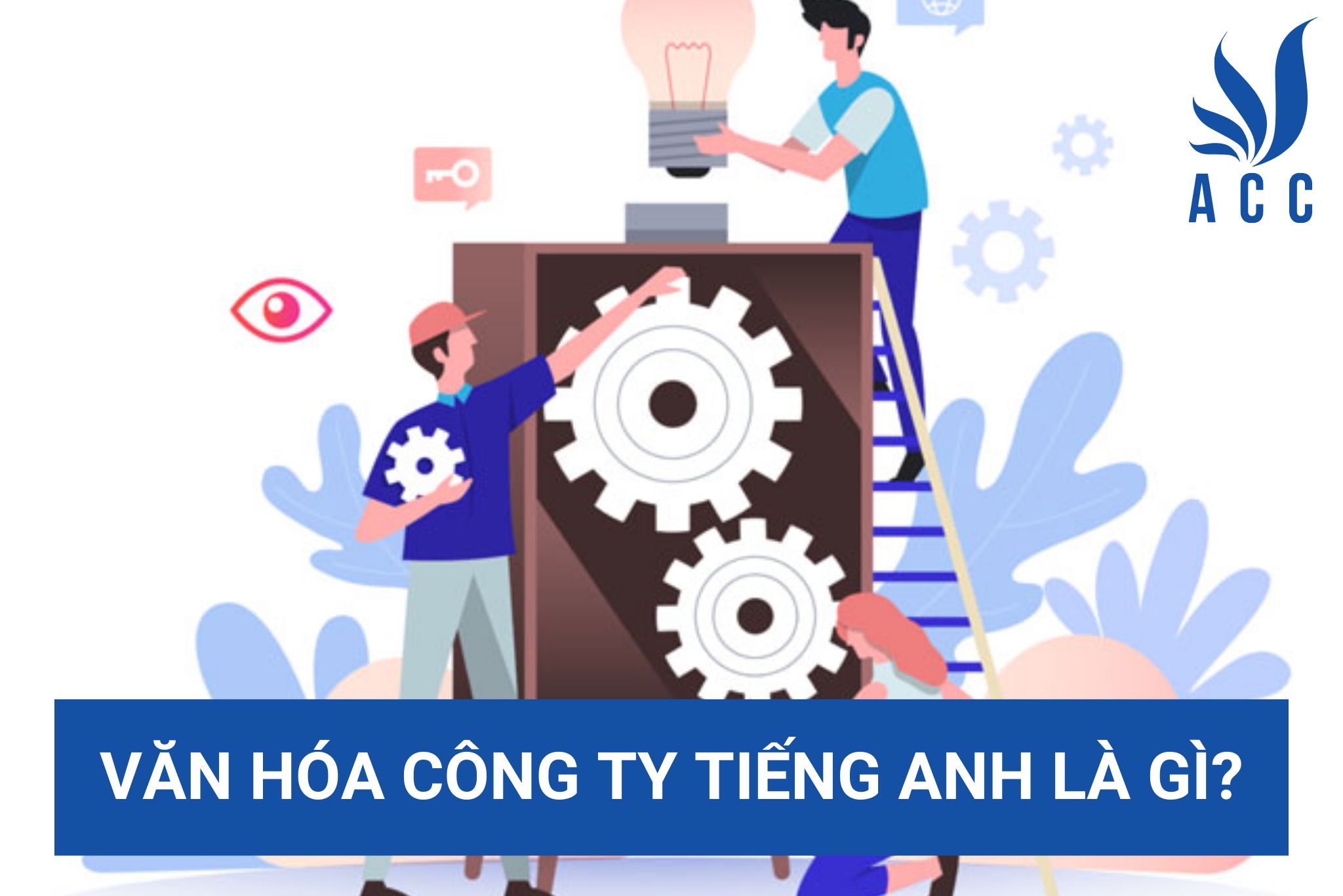 Văn hóa công ty tiếng anh là gì?