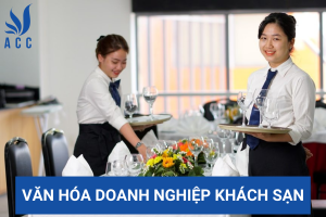 Bí quyết xây dựng văn hóa doanh nghiệp khách sạn
