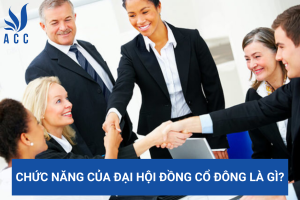 Chức năng của đại hội đồng cổ đông là gì?