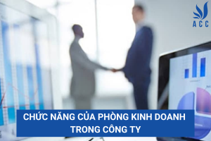 Chức năng của phòng kinh doanh trong công ty