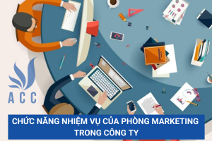 Chức năng nhiệm vụ của phòng marketing trong công ty
