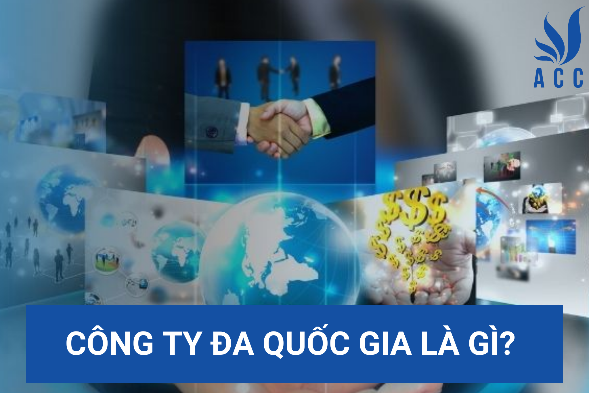 Công ty đa quốc gia là gì? (Cập nhật chi tiết 2023)