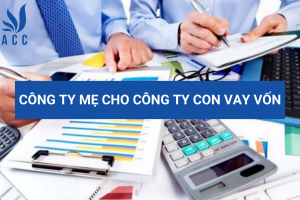 Công ty mẹ cho công ty con vay vốn