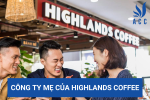 Công ty mẹ của Highlands Coffee