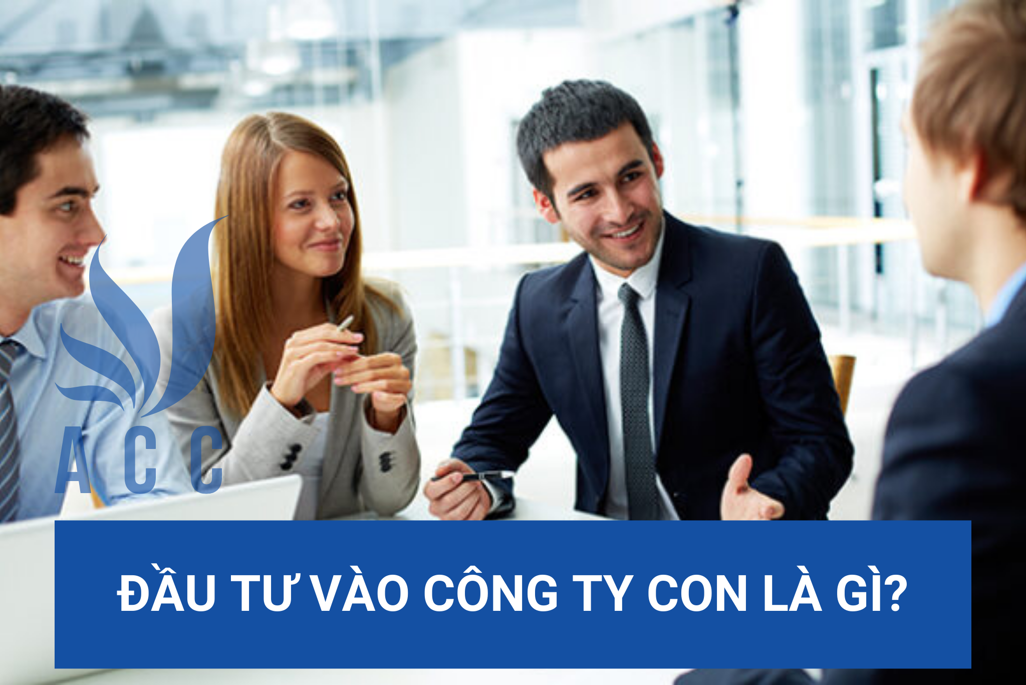 Đầu tư vào công ty con là gì?