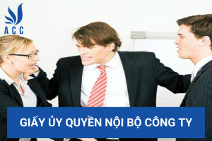Giấy ủy quyền nội bộ công ty