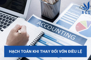 Hạch toán khi thay đổi vốn điều lệ