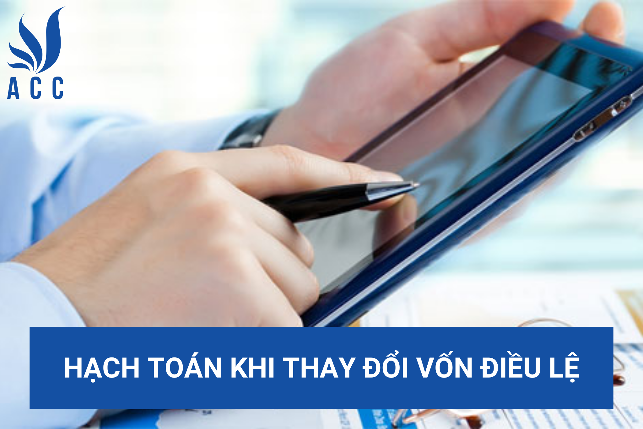 Hạch toán khi thay đổi vốn điều lệ