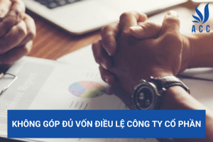 Không góp đủ vốn điều lệ công ty cổ phần