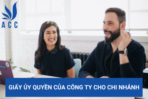 Giấy ủy quyền của công ty cho chi nhánh