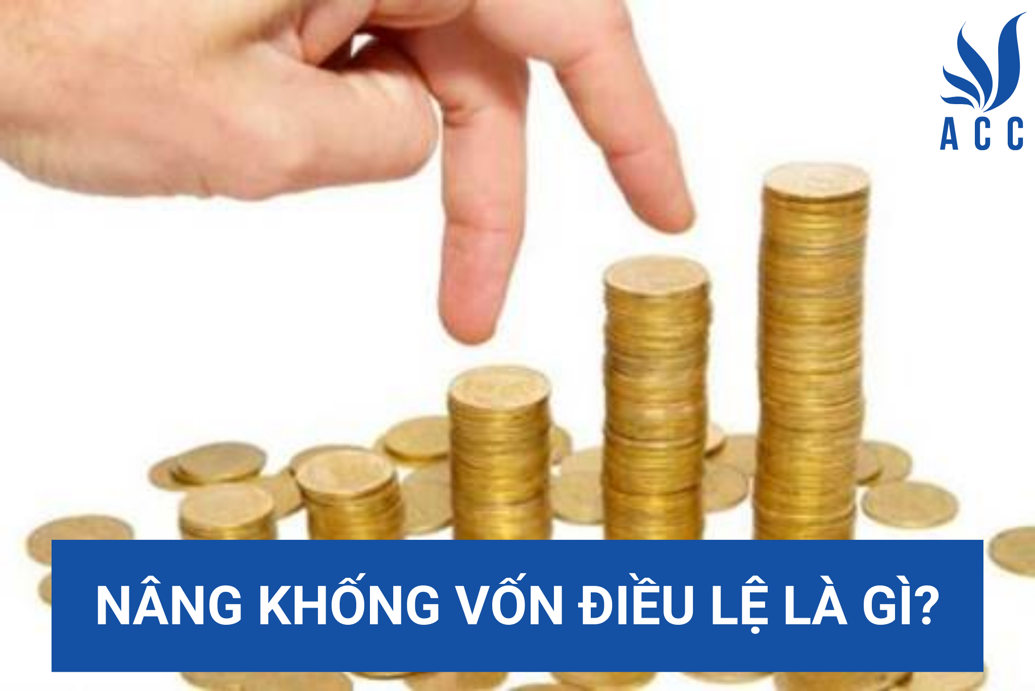 Nâng khống vốn điều lệ là gì?