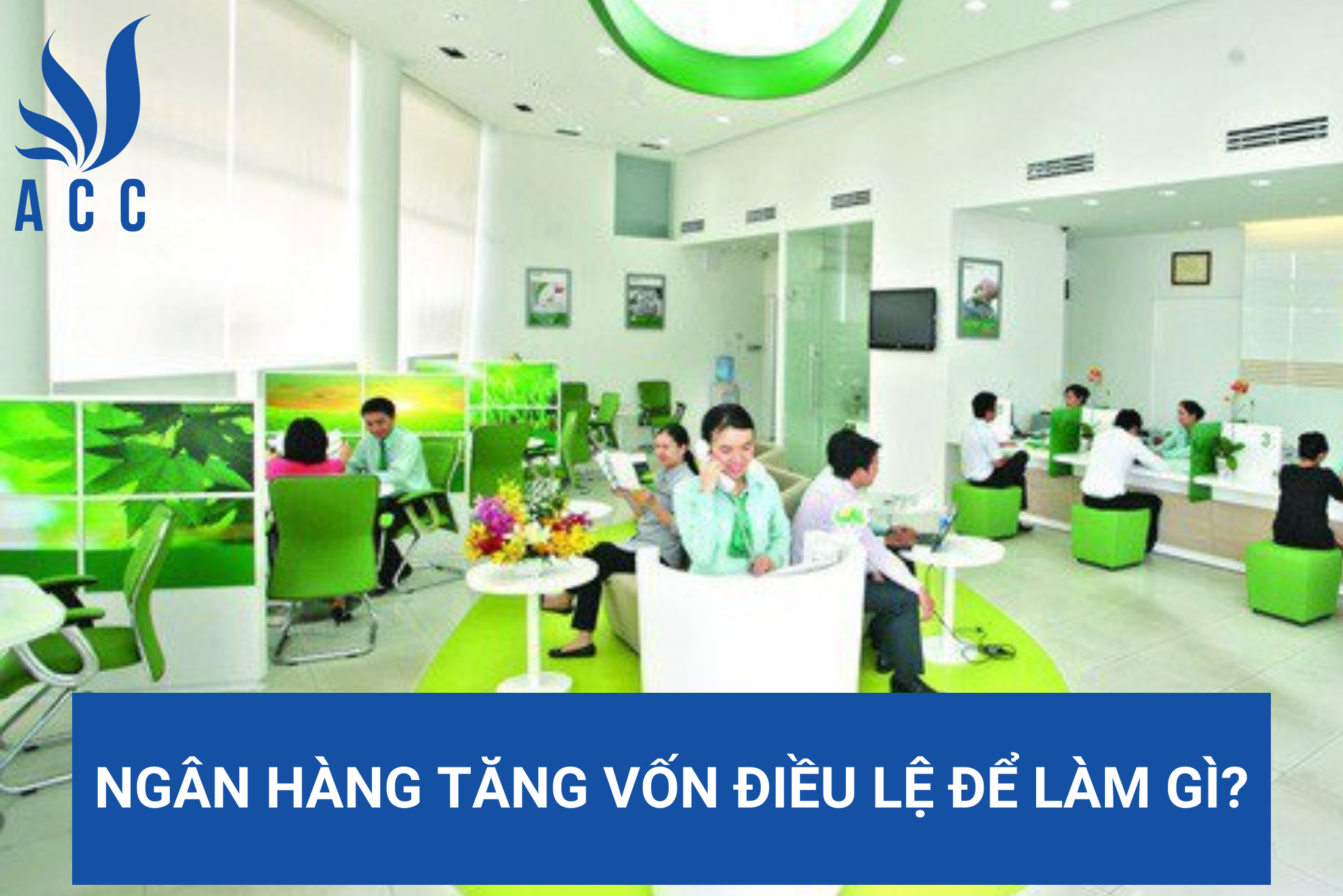 Ngân hàng tăng vốn điều lệ để làm gì?
