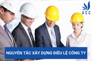 Nguyên tắc xây dựng điều lệ công ty