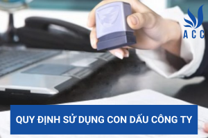 Quy định sử dụng con dấu công ty
