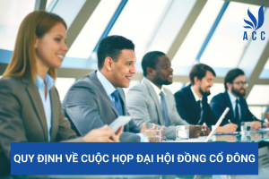 Quy định về cuộc họp đại hội đồng cổ đông