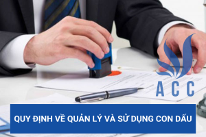 Quy định về quản lý và sử dụng con dấu