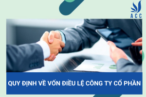 Quy định về vốn điều lệ công ty cổ phần