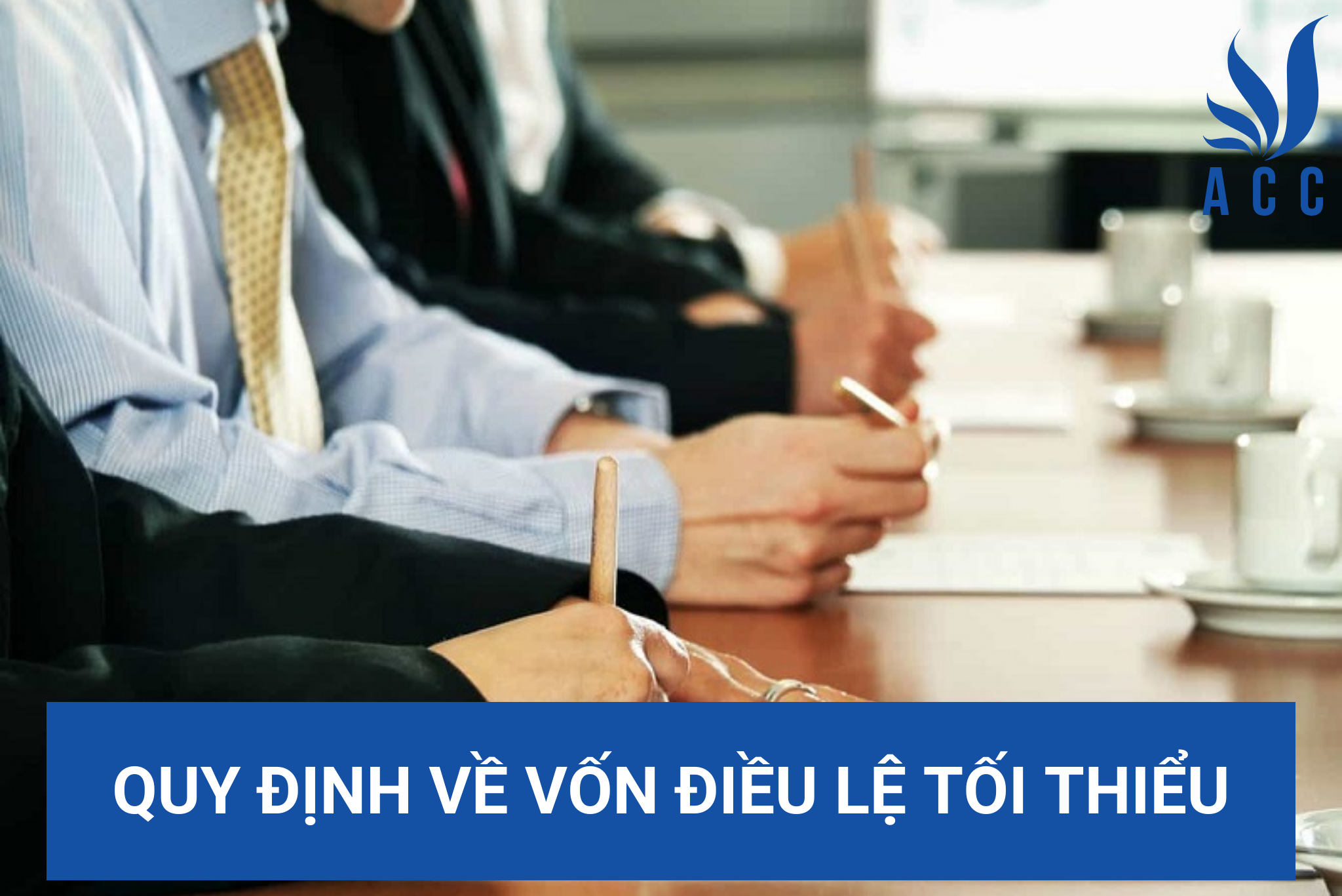 Quy định về vốn điều lệ tối thiểu