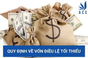 Quy định về vốn điều lệ tối thiểu