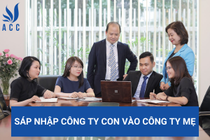 Sáp nhập công ty con vào công ty mẹ