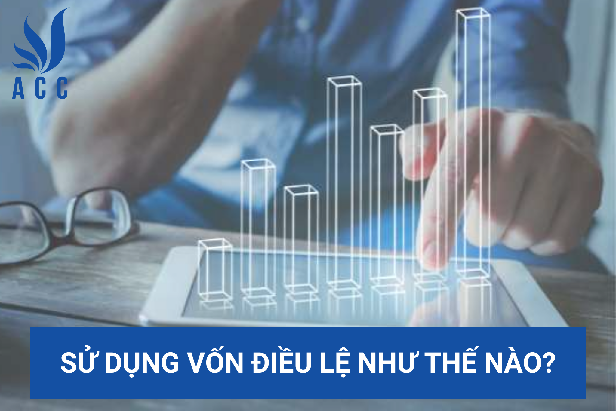 Sử dụng vốn điều lệ như thế nào?