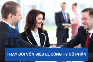 Thay đổi vốn điều lệ công ty cổ phần
