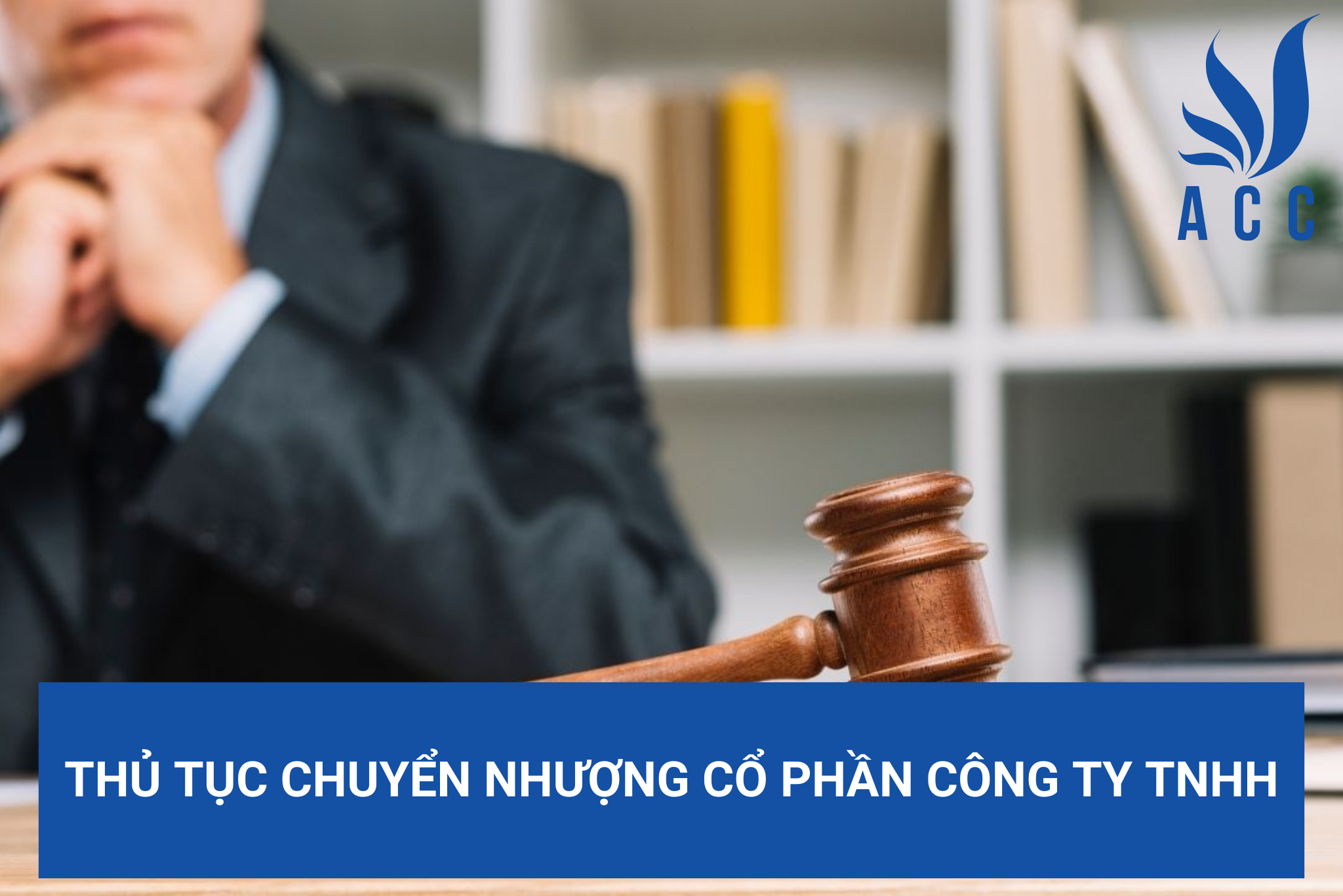 Thủ tục chuyển nhượng cổ phần công ty TNHH