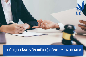 Thủ tục tăng vốn điều lệ công ty TNHH MTV