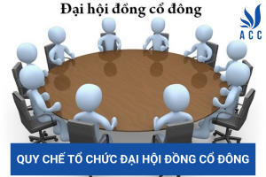 Quy chế tổ chức đại hội đồng cổ đông