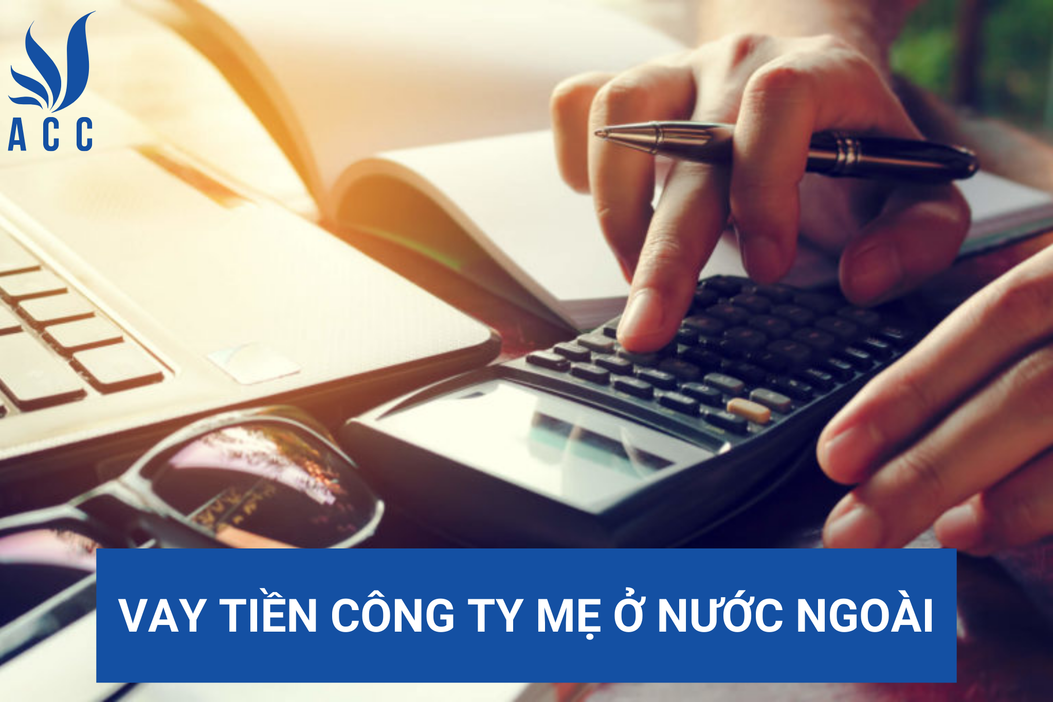 Vay tiền công ty mẹ ở nước ngoài