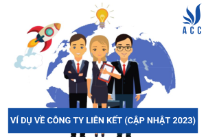 Ví dụ về công ty liên kết (Cập nhật 2023)
