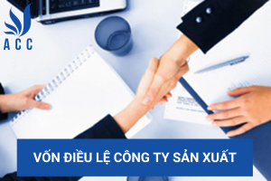 Vốn điều lệ công ty sản xuất