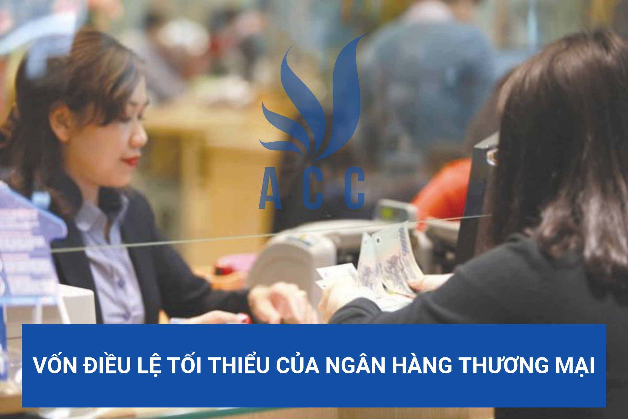 Vốn điều lệ tối thiểu của ngân hàng thương mại