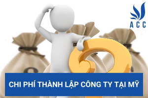 Chi phí thành lập công ty tại Mỹ