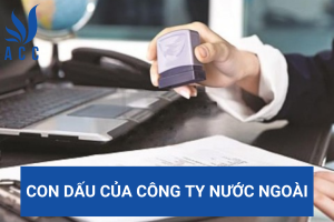 Con dấu của công ty nước ngoài