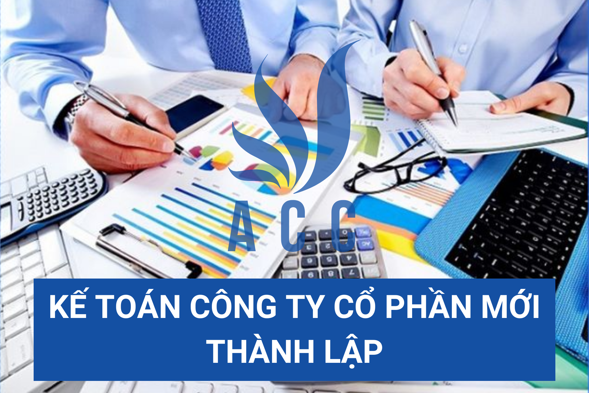Kế toán công ty cổ phần mới thành lập