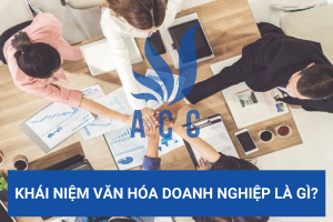 Khái niệm văn hóa doanh nghiệp là gì?