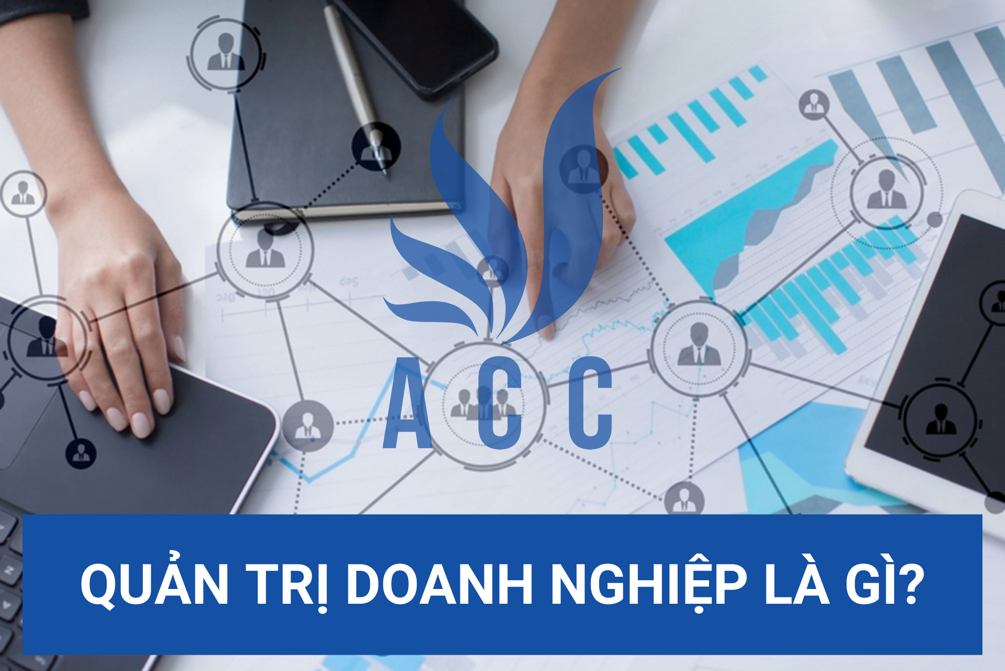 Quản trị doanh nghiệp là gì?