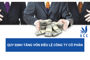 Quy định tăng vốn điều lệ công ty cổ phần