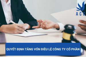 Quyết định tăng vốn điều lệ công ty cổ phần