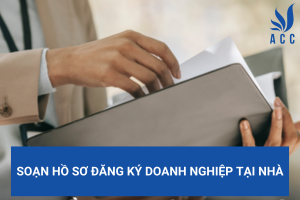 Soạn hồ sơ đăng ký doanh nghiệp tại nhà
