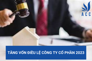 Tăng vốn điều lệ công ty cổ phần 2023