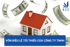 Vốn điều lệ tối thiểu của công ty TNHH