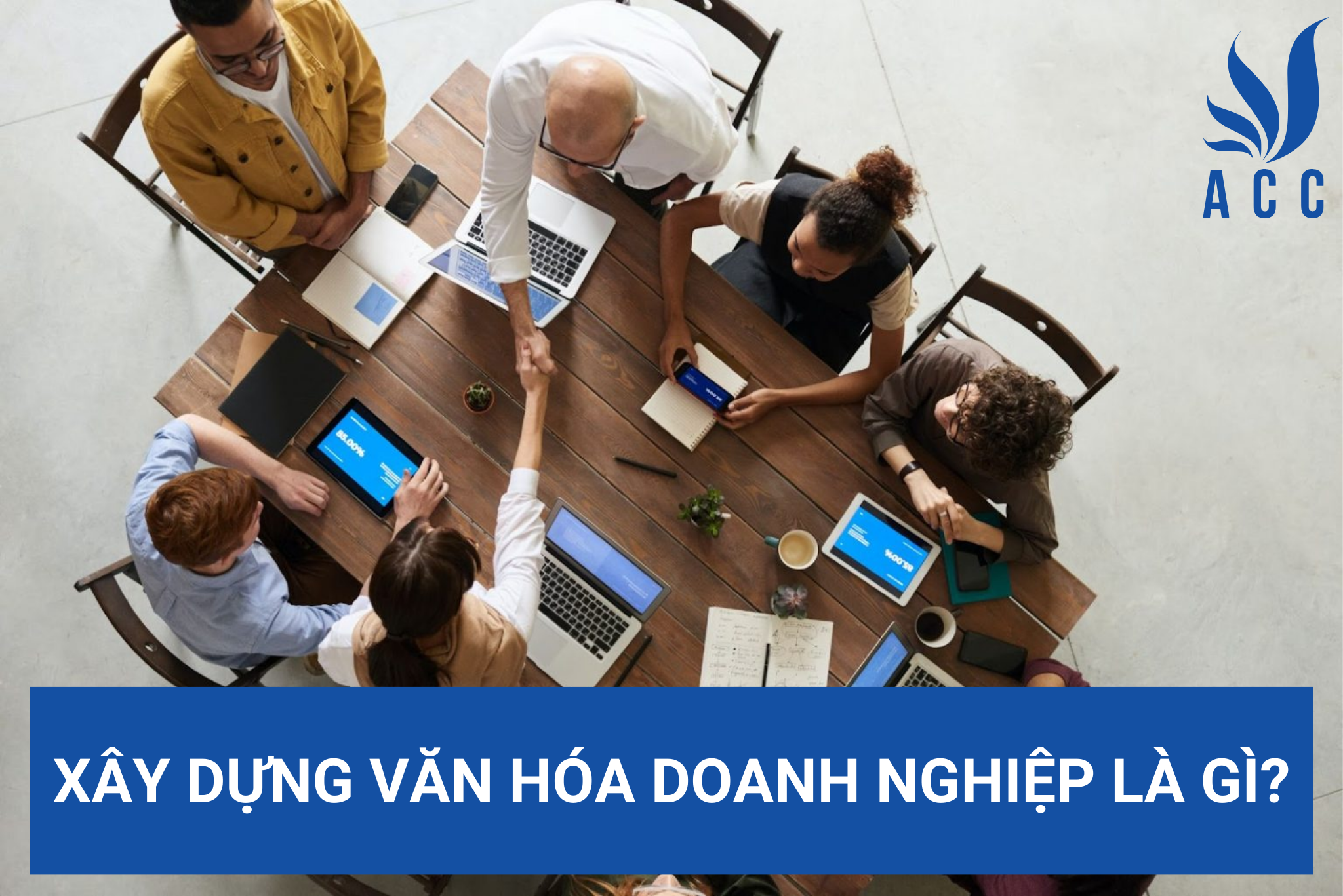 Xây dựng văn hóa doanh nghiệp là gì?