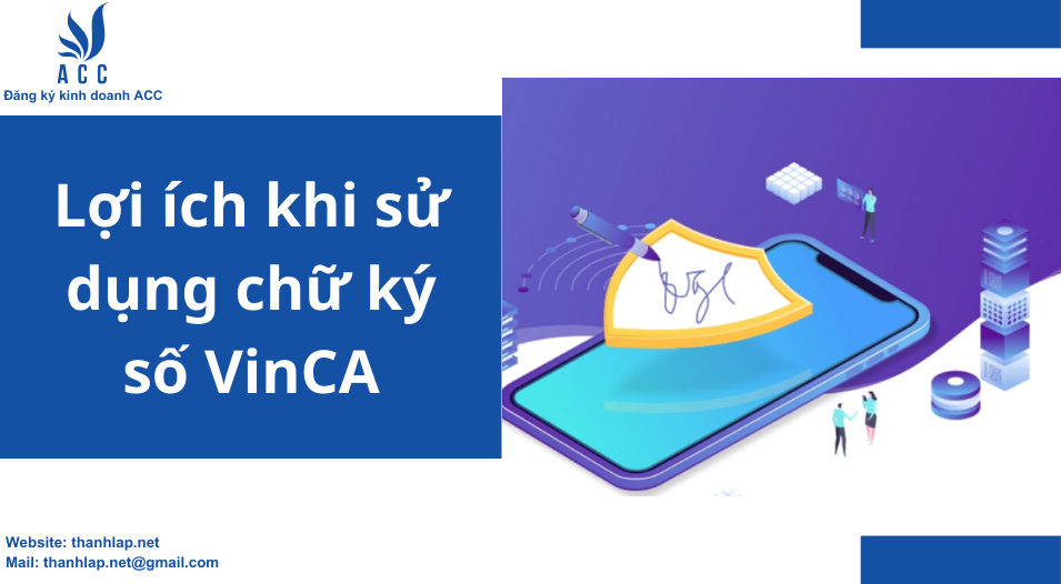 Lợi ích khi sử dụng chữ ký số VinCA