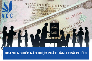 Doanh nghiệp nào được phát hành trái phiếu?