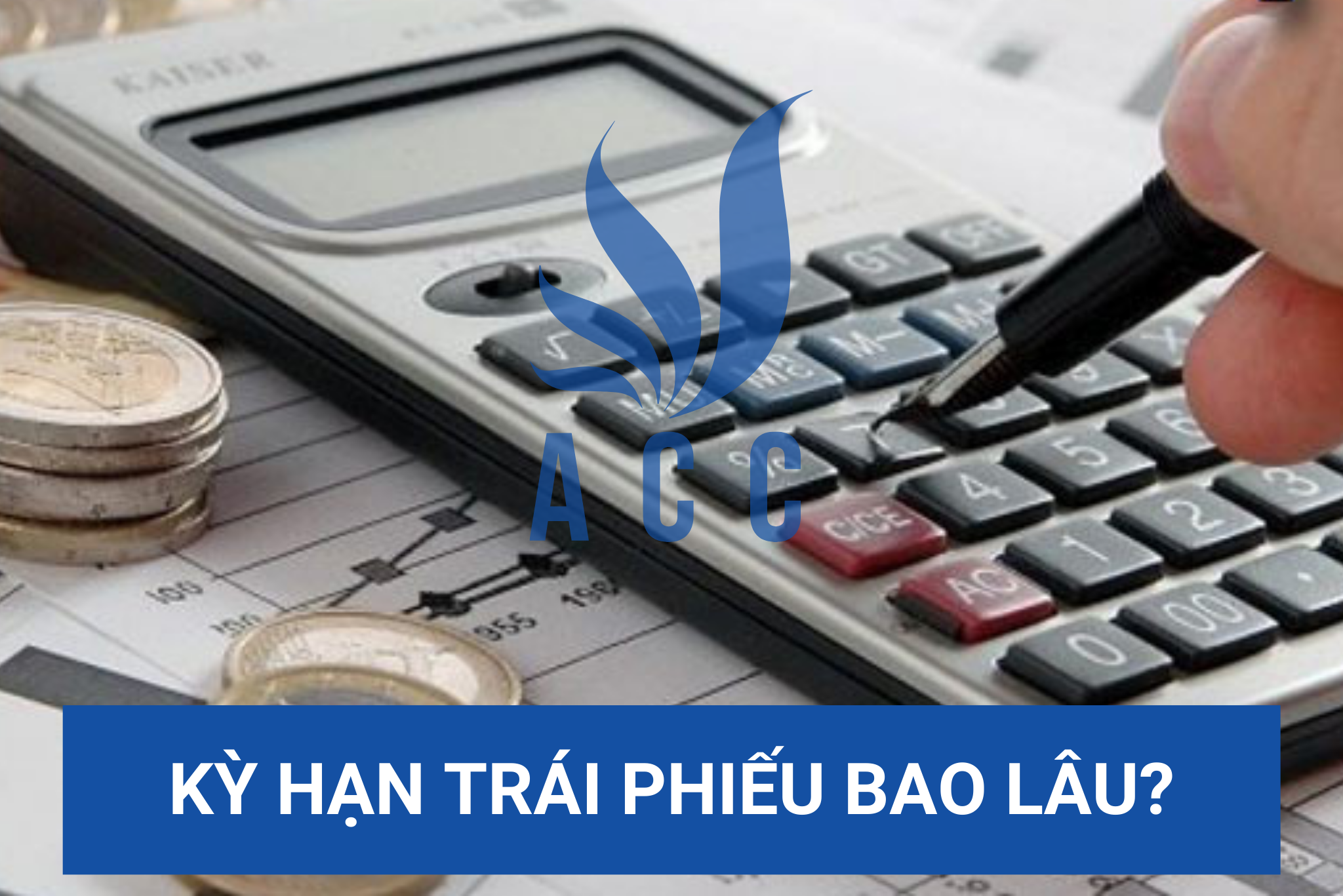 Kỳ hạn trái phiếu bao lâu?
