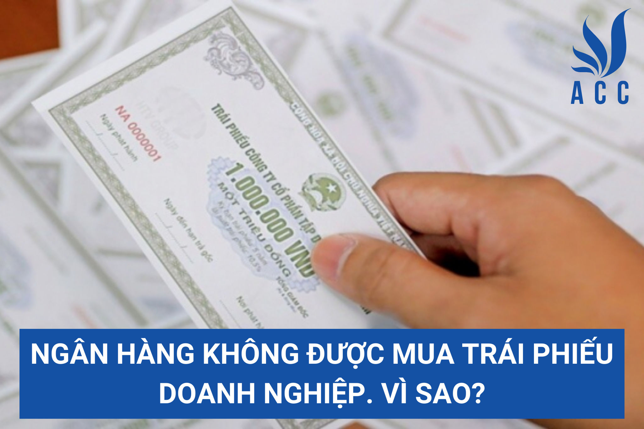 Ngân hàng không được mua trái phiếu doanh nghiệp. Vì sao?